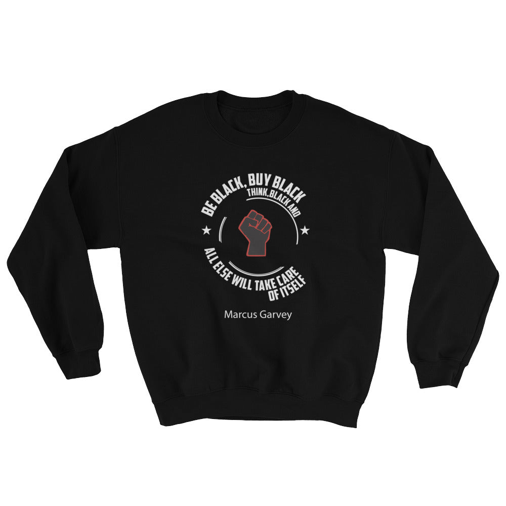 Be Black....Sweatshirt