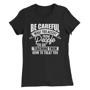 Be Careful....Women’s Slim Fit T-Shirt
