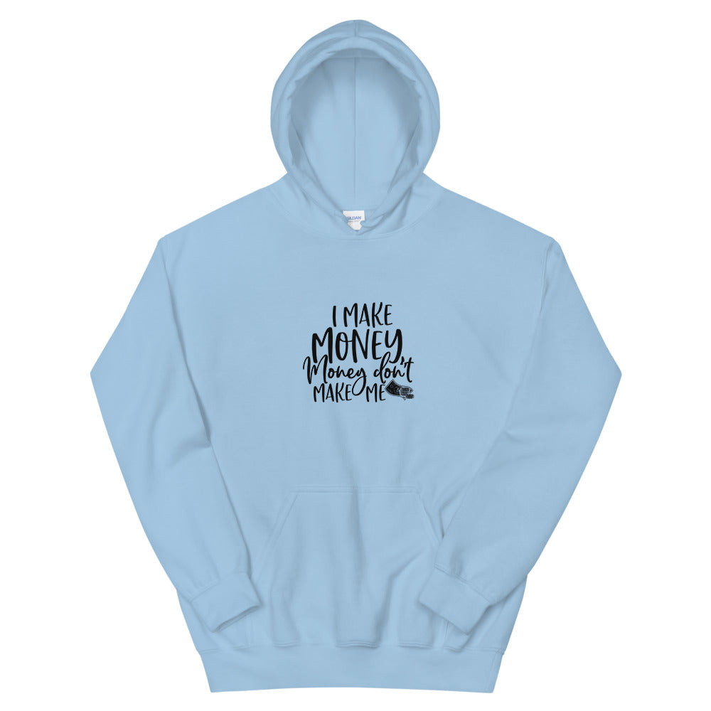 I Make Money....Unisex Hoodie