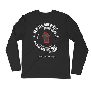 Be Black....Long Sleeve Fitted Crew