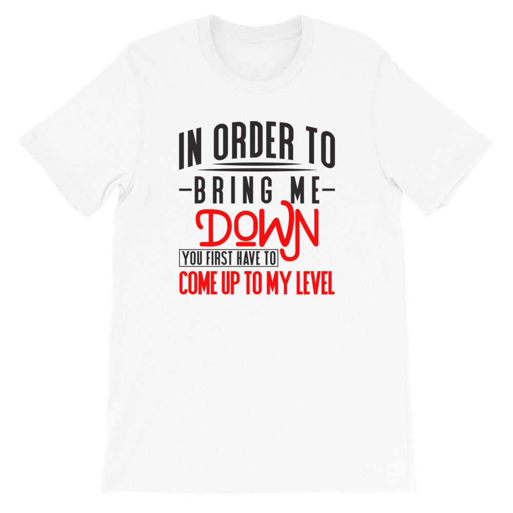 Bring Me Down....Short-Sleeve Unisex T-Shirt