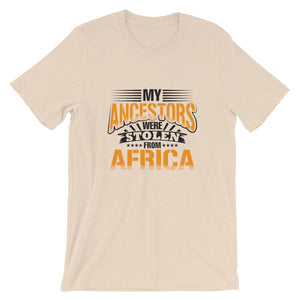 My Ancestors....Short-Sleeve Unisex T-Shirt