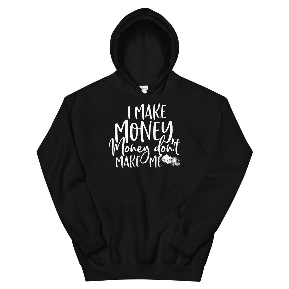 I Make Money....Unisex Hoodie