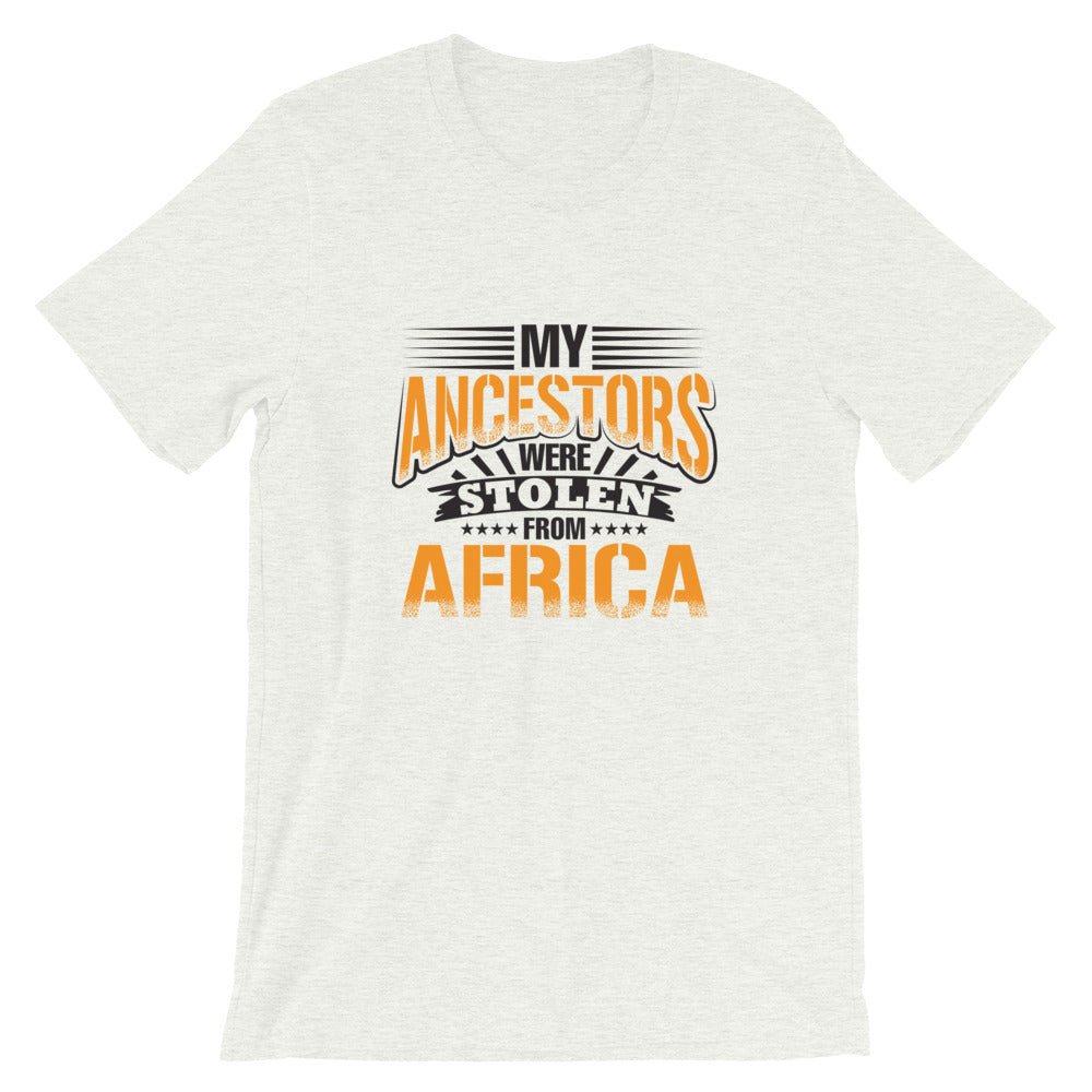 My Ancestors....Short-Sleeve Unisex T-Shirt