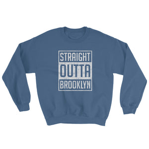 Straight Outta...Sweatshirt