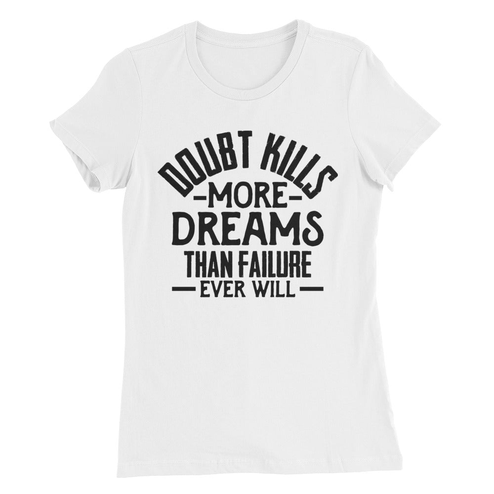 Doubt Kills....Women’s Slim Fit T-Shirt