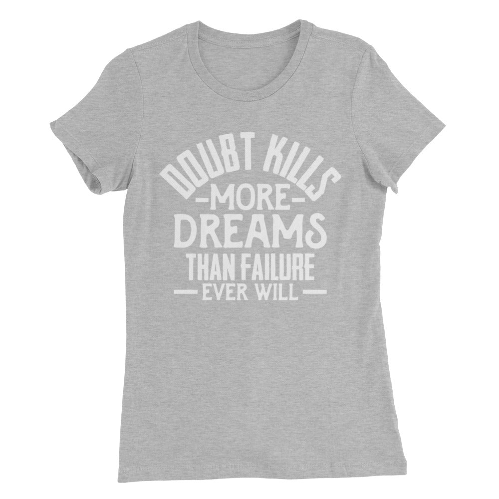 Doubt Kills....Women’s Slim Fit T-Shirt