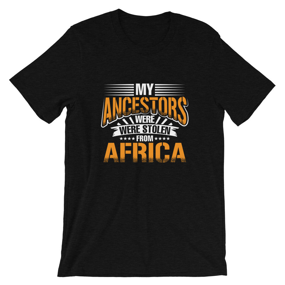 My Ancestors....Short-Sleeve Unisex T-Shirt