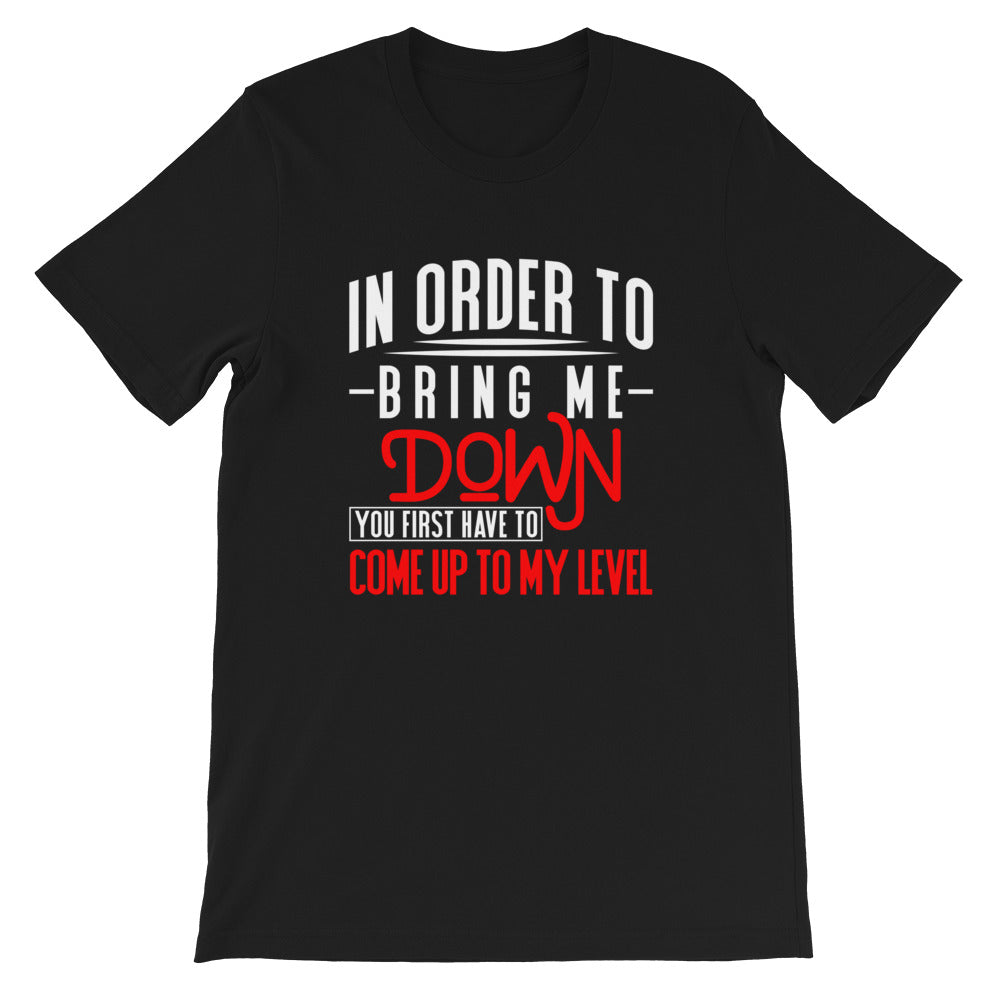 Bring Me Down....Short-Sleeve Unisex T-Shirt