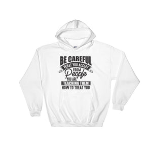 Be Careful....Hooded Sweatshirt
