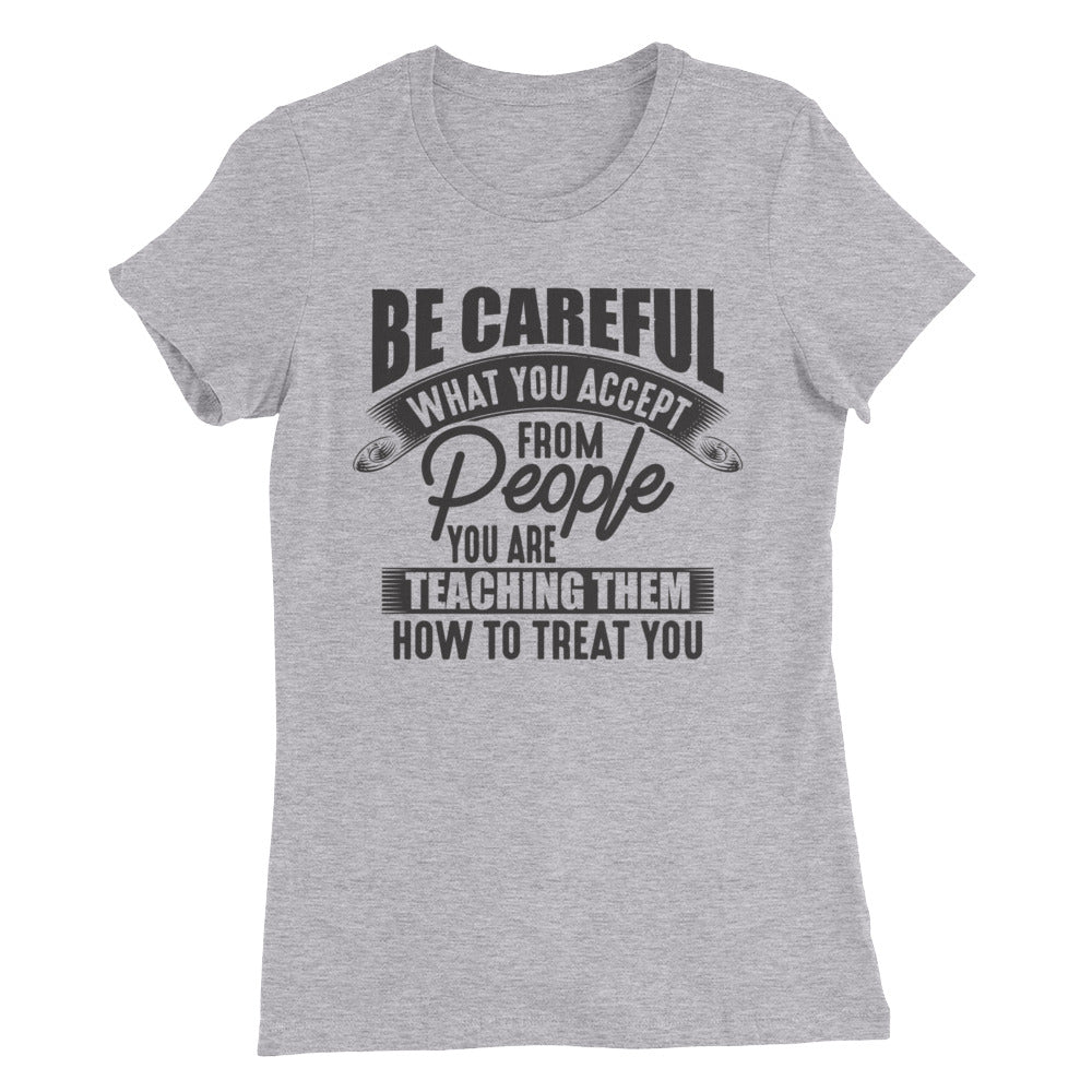 Be Careful....Women’s Slim Fit T-Shirt