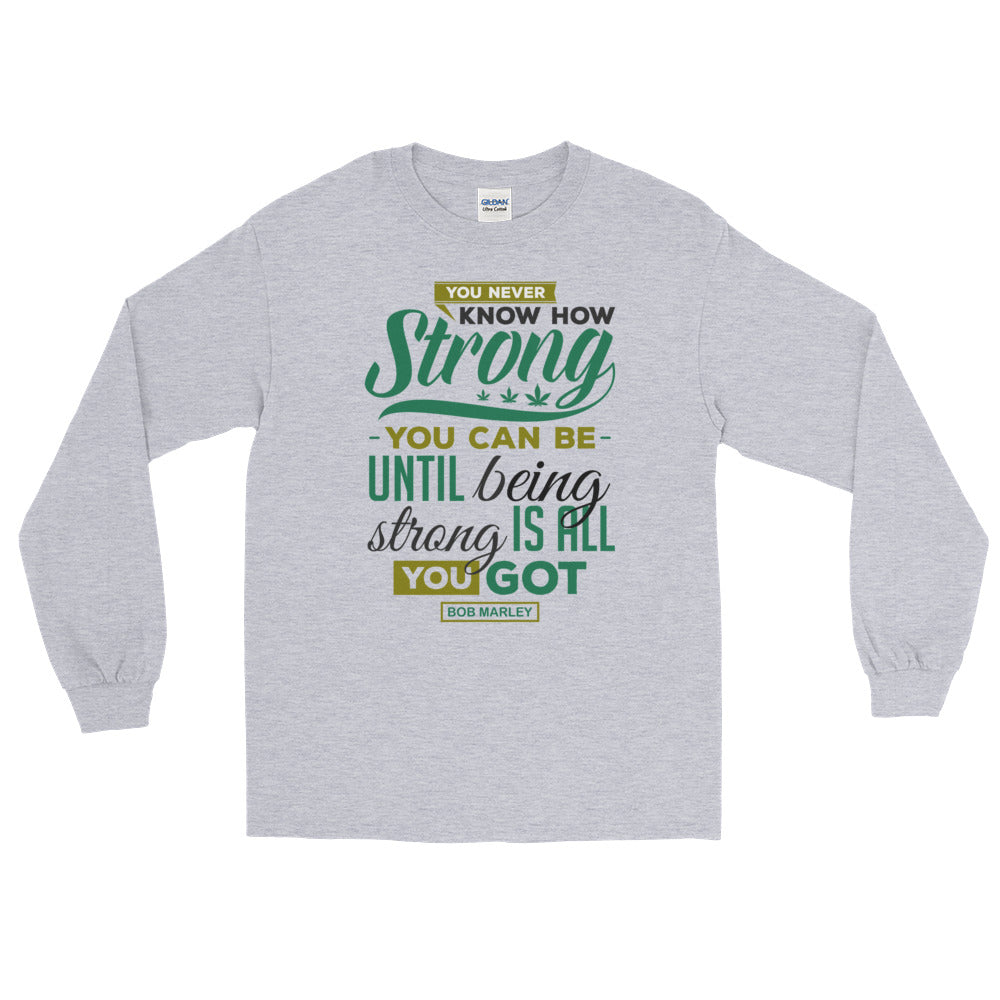 You Never Know...Long Sleeve T-Shirt