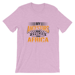 My Ancestors....Short-Sleeve Unisex T-Shirt