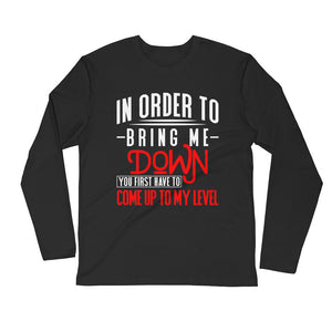 Bring Me Down...Long Sleeve Fitted Crew