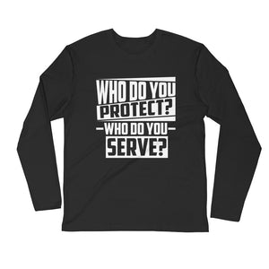Who Do You...Long Sleeve Fitted Crew