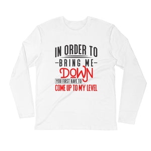 Bring Me Down....Long Sleeve Fitted Crew