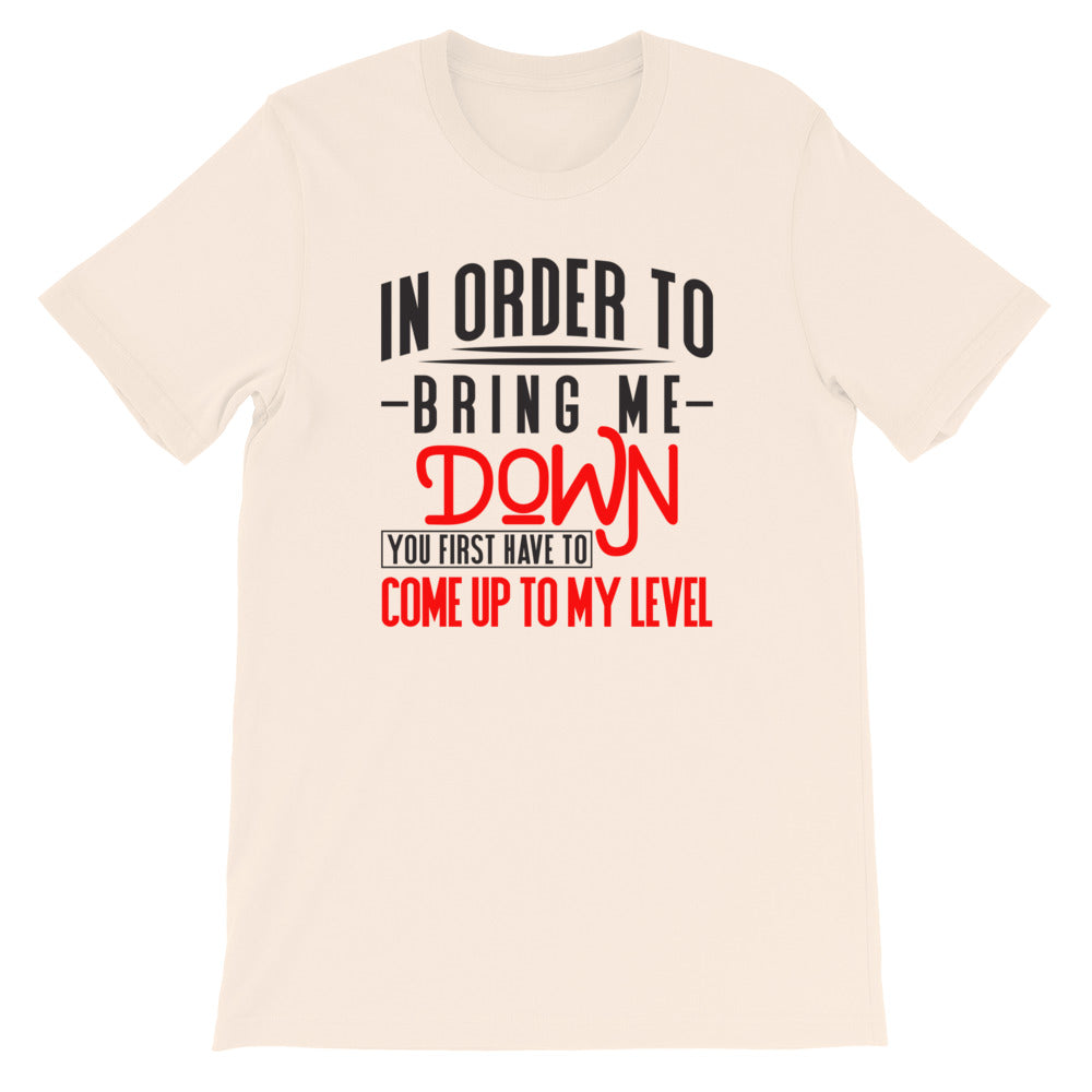 Bring Me Down....Short-Sleeve Unisex T-Shirt
