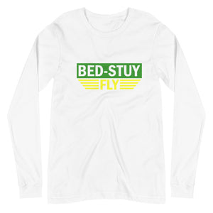 Bed Stuy FLY....Unisex Long Sleeve Tee