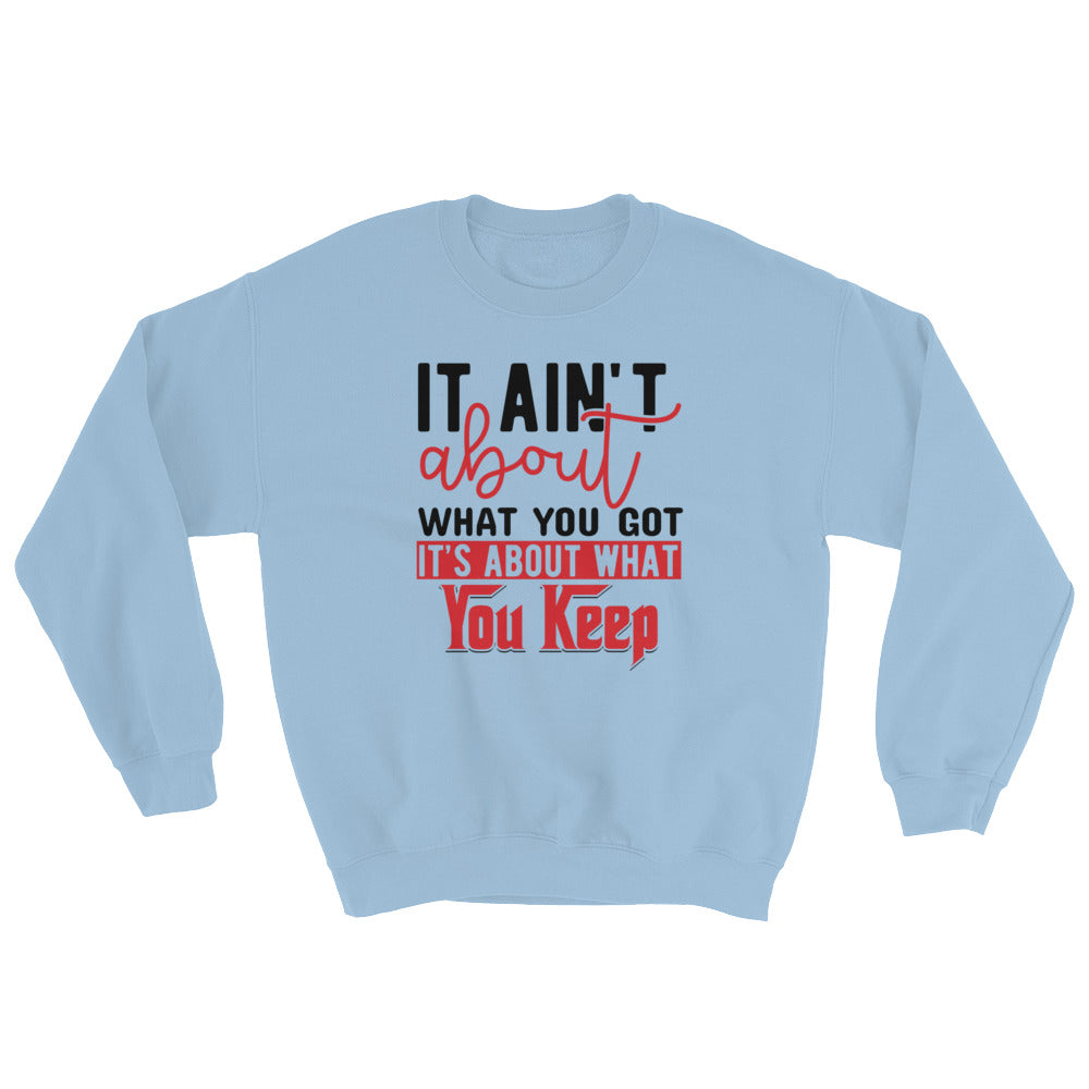 What You Keep....Sweatshirt