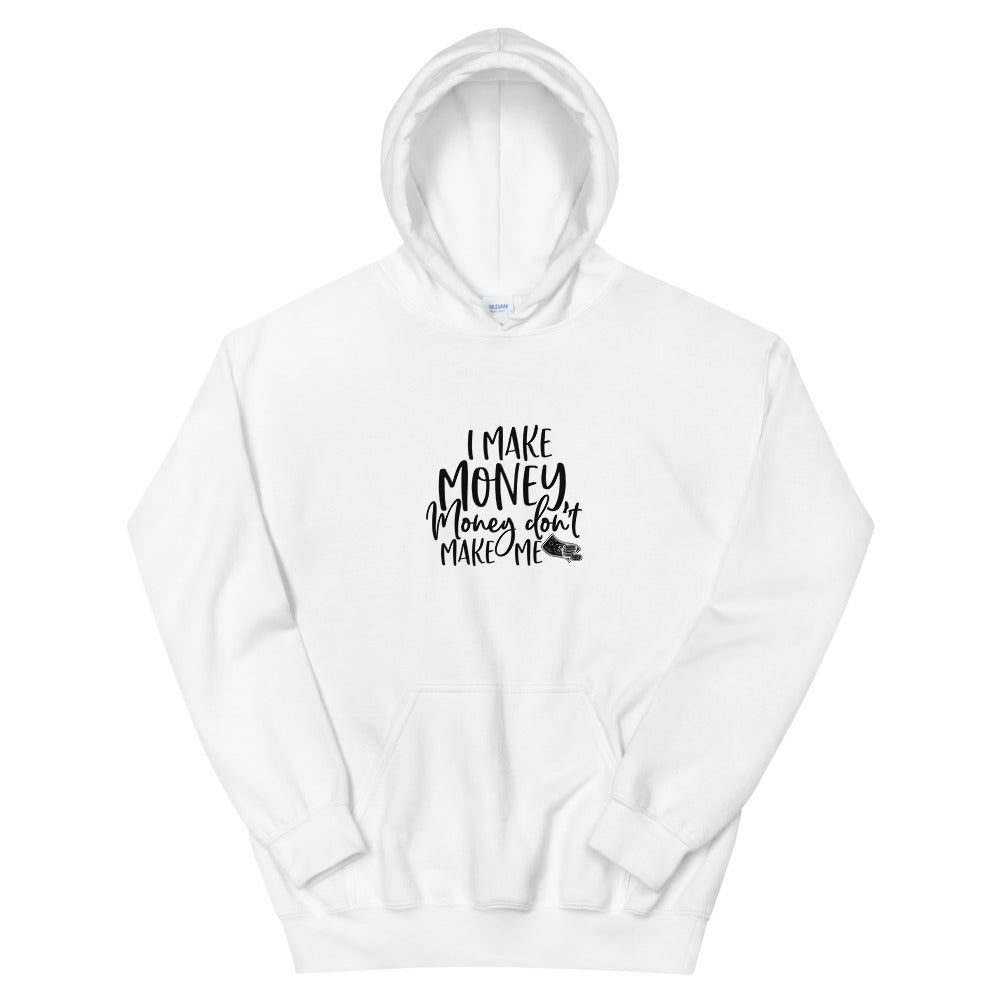 I Make Money....Unisex Hoodie