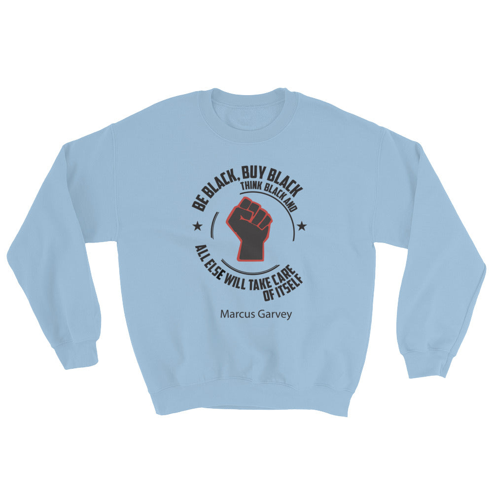 Be Black....Sweatshirt